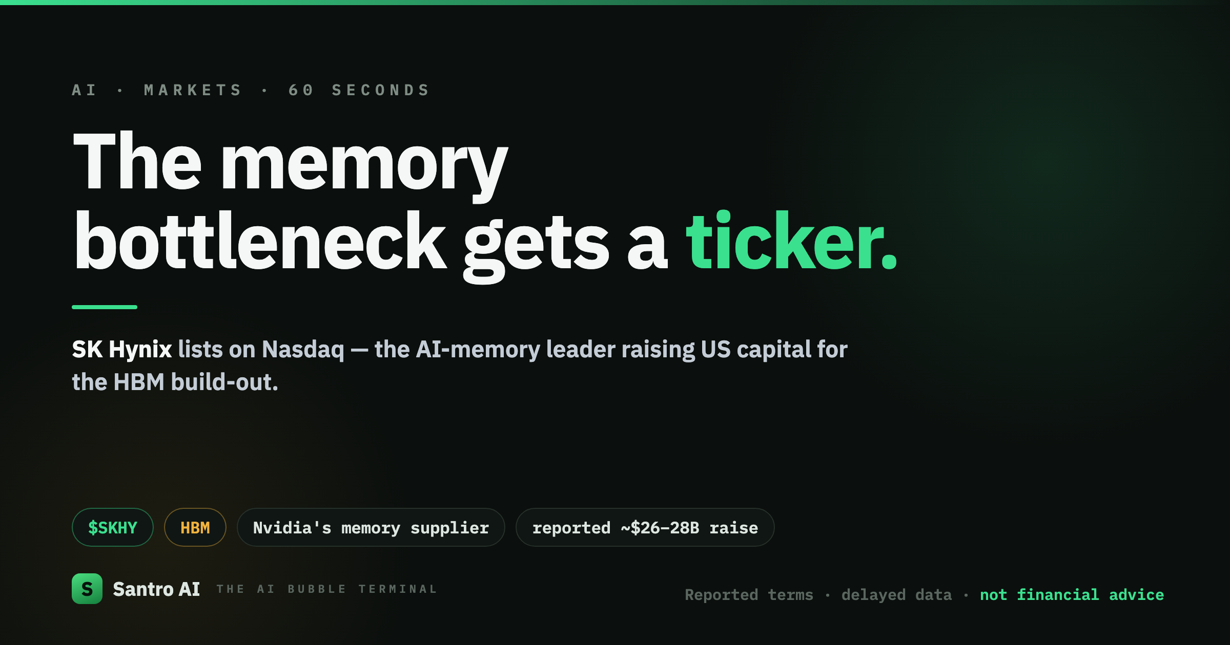 Santro AI card: The memory bottleneck gets a ticker. SK Hynix lists on Nasdaq — the AI-memory leader raising US capital for the HBM build-out. $SKHY, HBM, reported ~$26–28B raise.